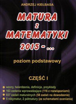 Matura z matematyki 2015 - ... Część 1. Poziom podstawowy. Liceum ogólnokształcące okładka