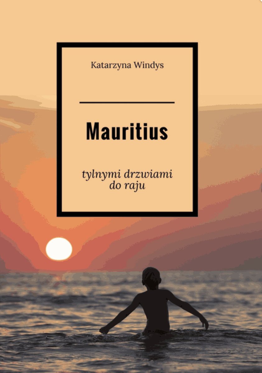 Mauritius - tylnymi drzwiami do raju cover