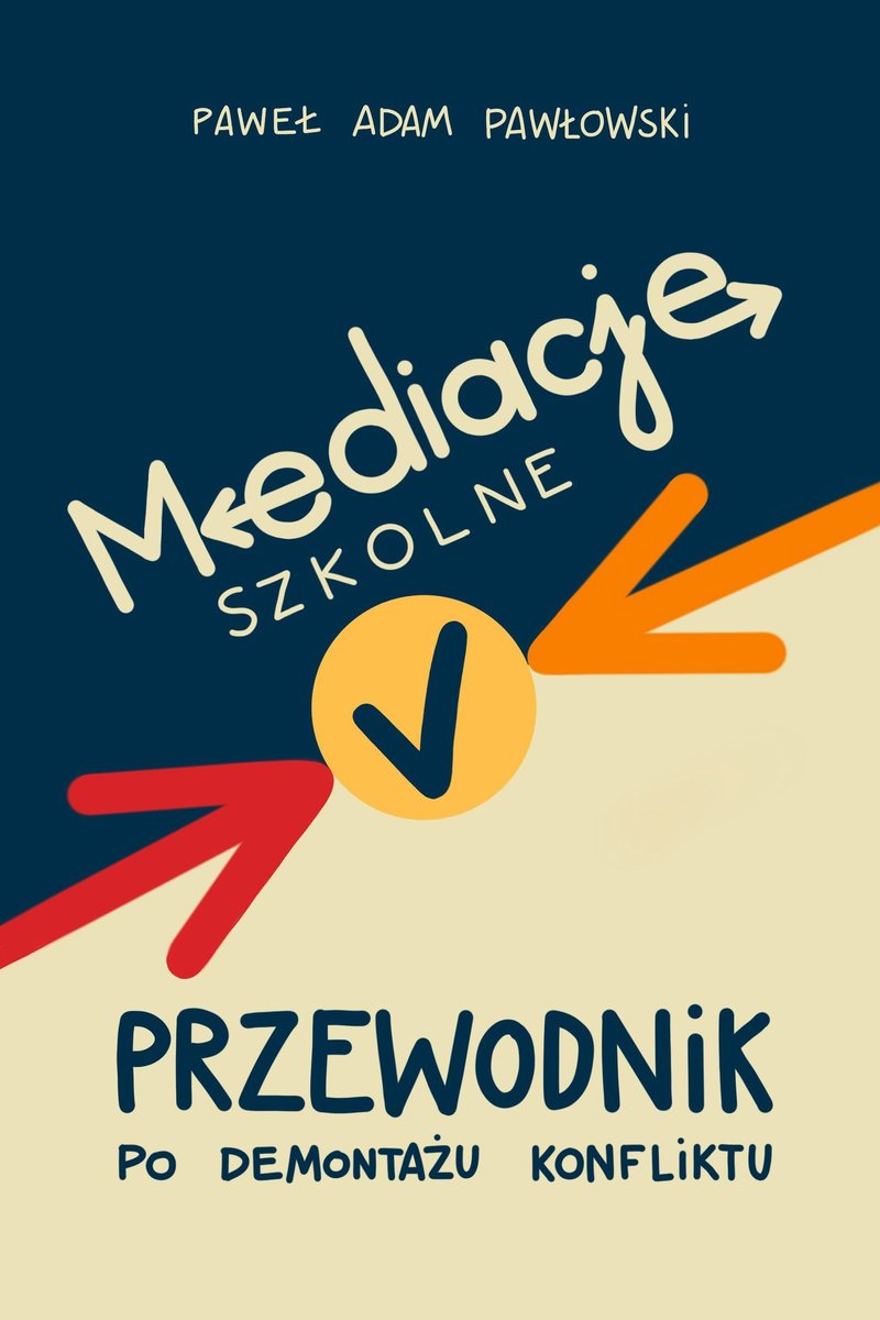 Mediacje szkolne. Przewodnik po demontażu konfliktu okładka