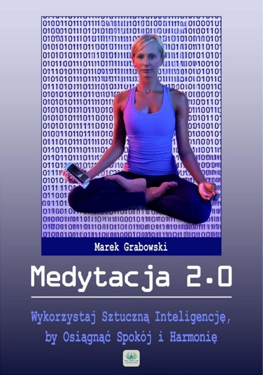 Medytacja 2.0 Wykorzystaj Sztuczną Inteligencję, by Osiągnąć Spokój i Harmonię - ebook EPUB okładka