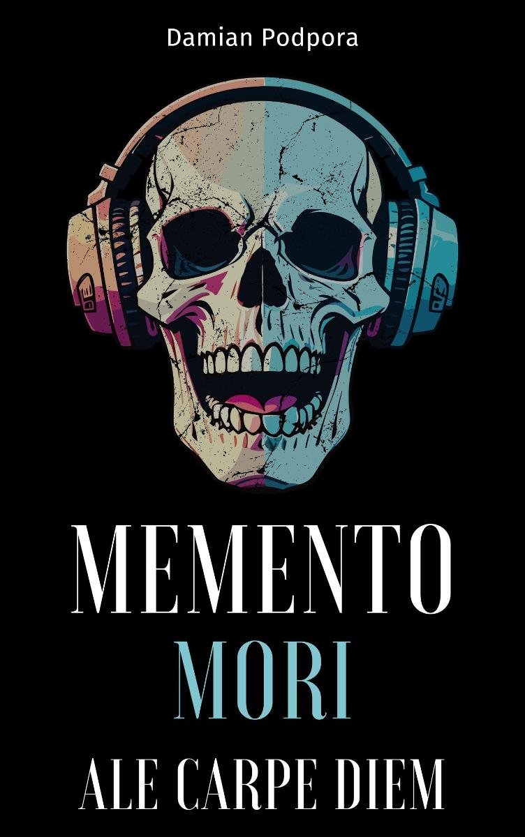 Memento Mori, ale Carpe Diem okładka