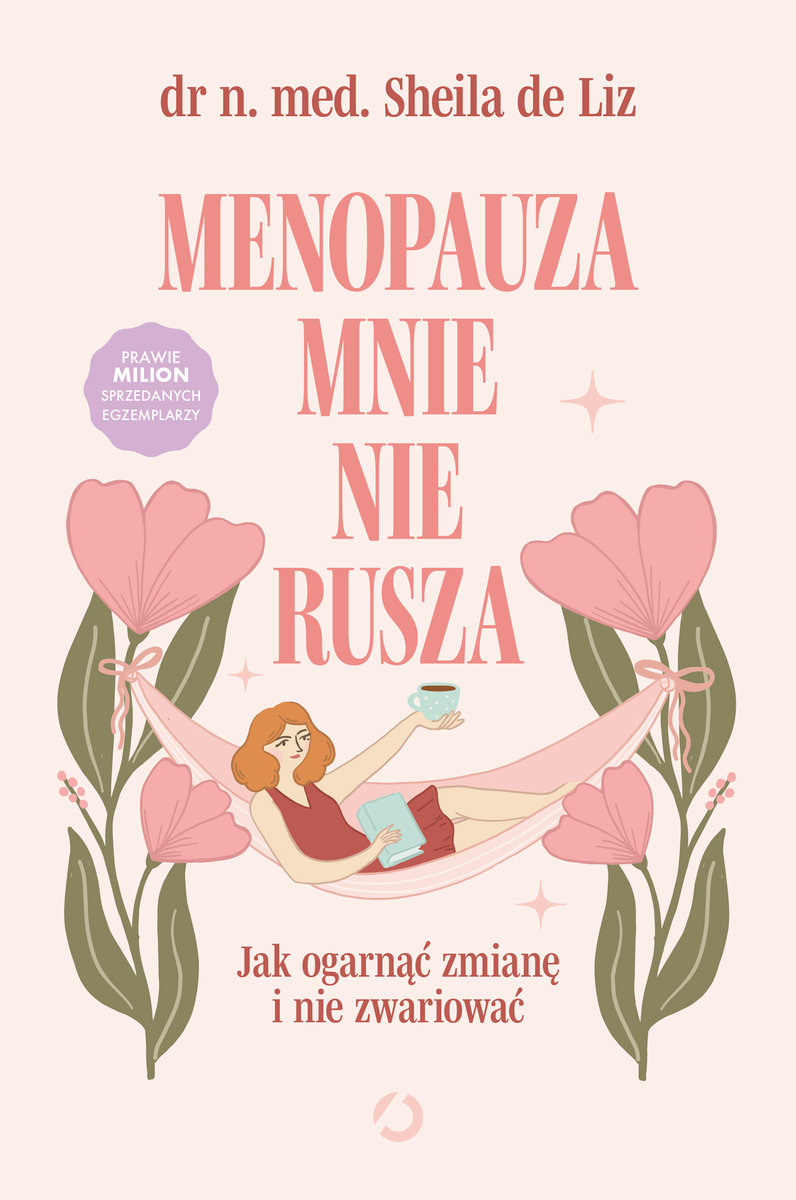 Menopauza mnie nie rusza. Jak ogarną�� zmianę i nie zwariować okładka
