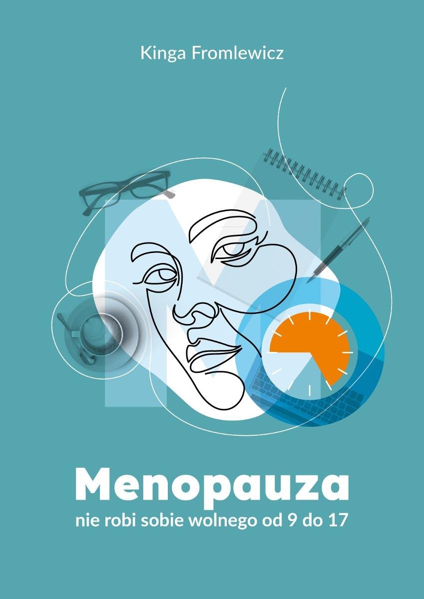 Menopauza nie robi sobie wolnego od 9 do 17. Poradnik dla wszystkich, którzy chcą wiedzieć,  jak wspierać w miejscu pracy osoby w zmianie menopauzalnej - ebook PDF okładka