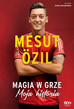 Mesut Özil. Magia w grze. Moja historia okładka