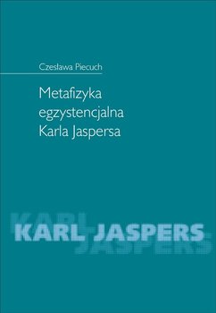 Metafizyka egzystencjalna Karla Jaspersa okładka