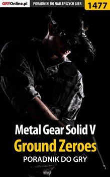 Metal Gear Solid V: Ground Zeroes - poradnik do gry okładka