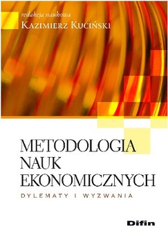 Metodologia Nauk Ekonomicznych Dylematy i Wyzwania okładka