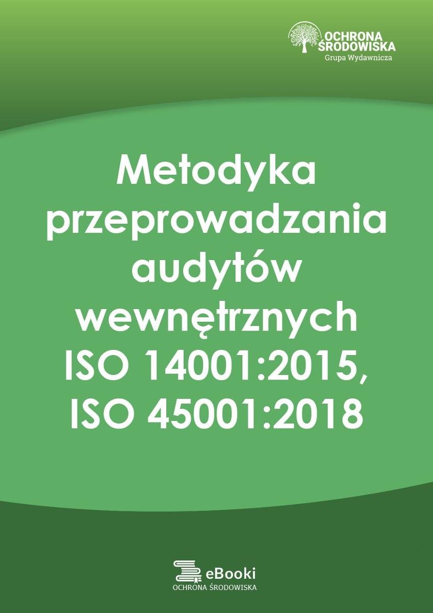 Metodyka przeprowadzania audytów wewnętrznych ISO 14001:2015, ISO 45001:2018 okładka