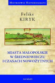 Miasta małopolskie w średniowieczu i czasach nowożytnych okładka