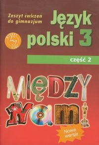 Między nami 3. Język polski. Zeszyt ćwiczeń. Część 2. Gimnazjum okładka
