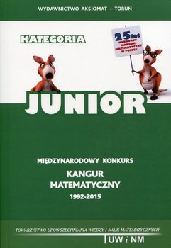Międzynarodowy konkurs kangur matematyczny 1992-2015. Kategoria Junior okładka