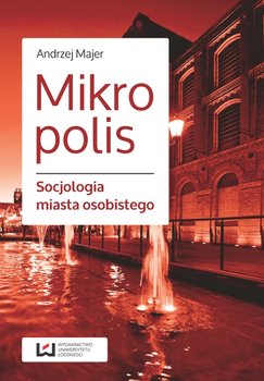 Mikropolis. Socjologia miasta osobistego okładka