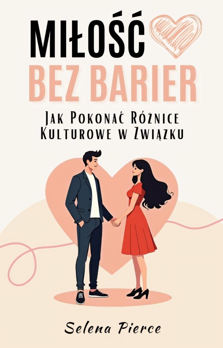 Miłość Bez Barier. Jak Pokonać Różnice Kulturowe w Związku okładka