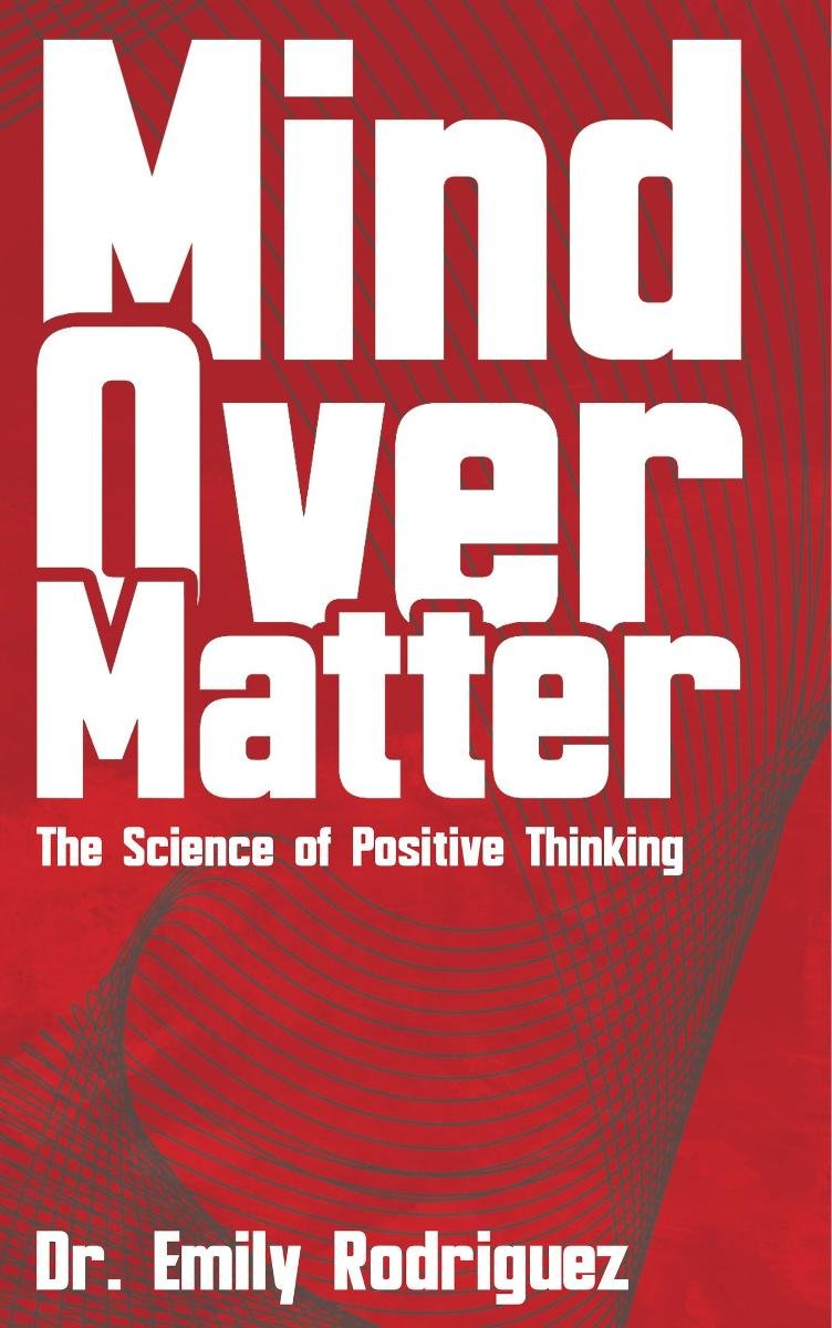 Mind Over Matter. The Science of Positive Thinking okładka