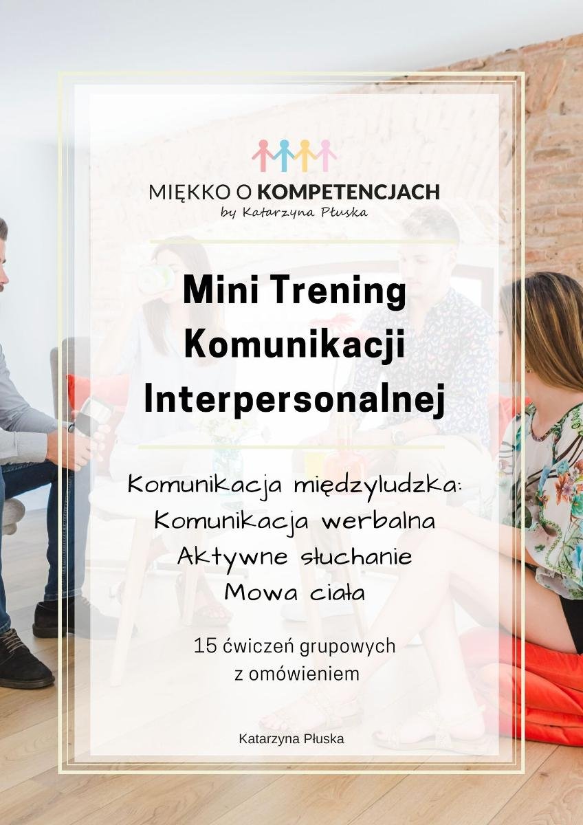 Mini Trening Komunikacji Interpersonalnej. 15 ćwiczeń grupowych z omówieniem okładka