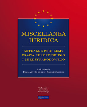 Miscellanea Iuridica aktualne problemy prawa europejskiego i międzynarodowego okładka