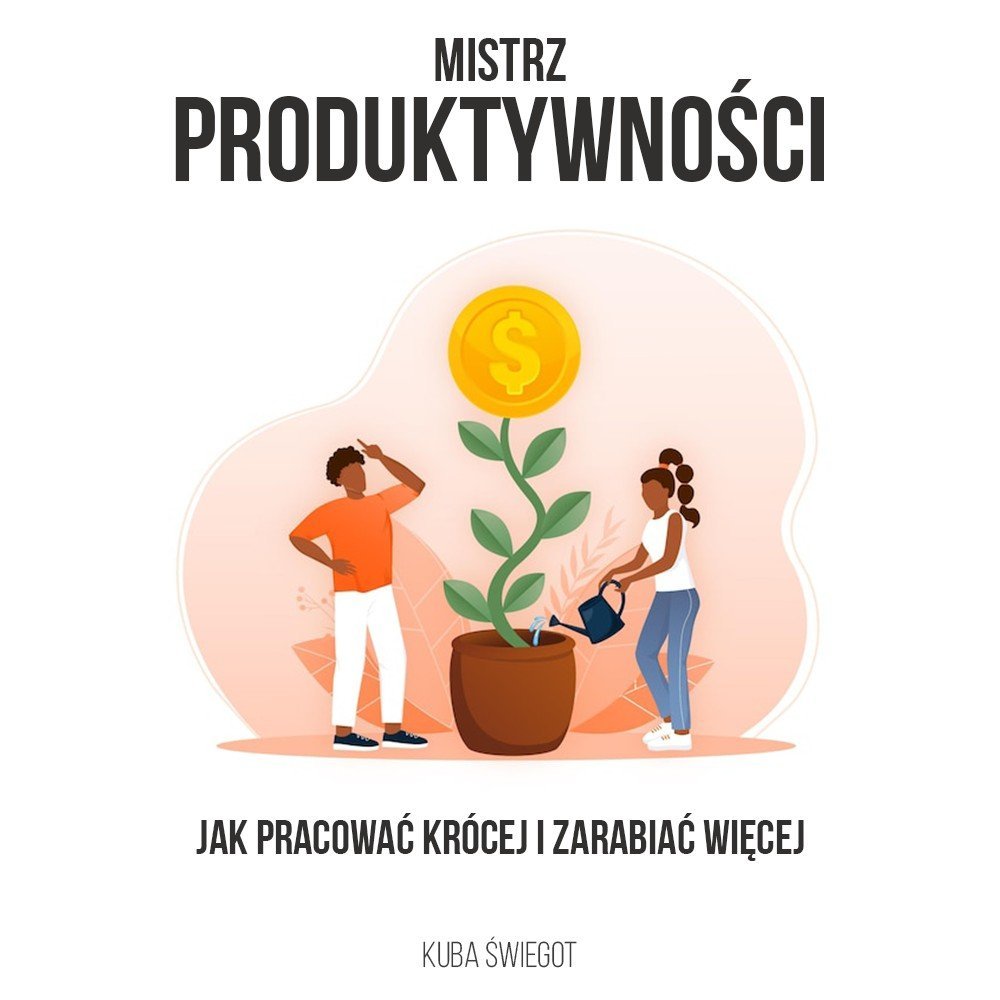 Mistrz Produktywności. Jak pracować krócej i osiągać więcej okładka