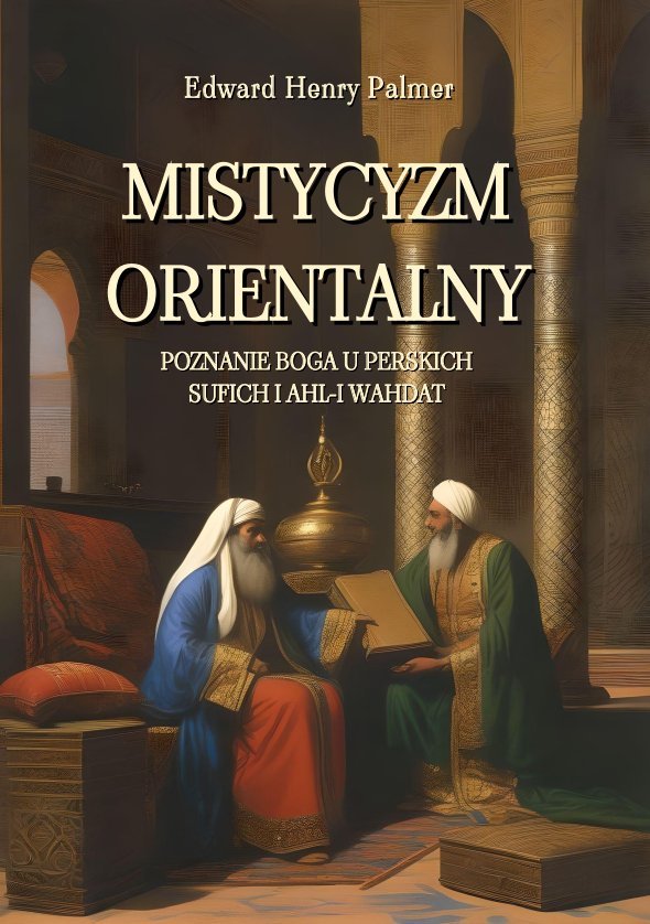 Mistycyzm orientalny. Poznanie Boga u perskich sufich i Ahl-i Wahdat - ebook EPUB okładka