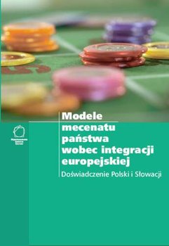 Modele Mecenatu Państwa Wobec Integracji Eutopejskiej okładka