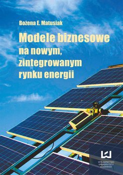 Modele biznesowe na nowym, zintegrowanym rynku energii okładka