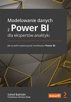 Modelowanie danych z Power BI dla ekspertów analityki. Jak w pełni wykorzystać możliwości Power BI okładka