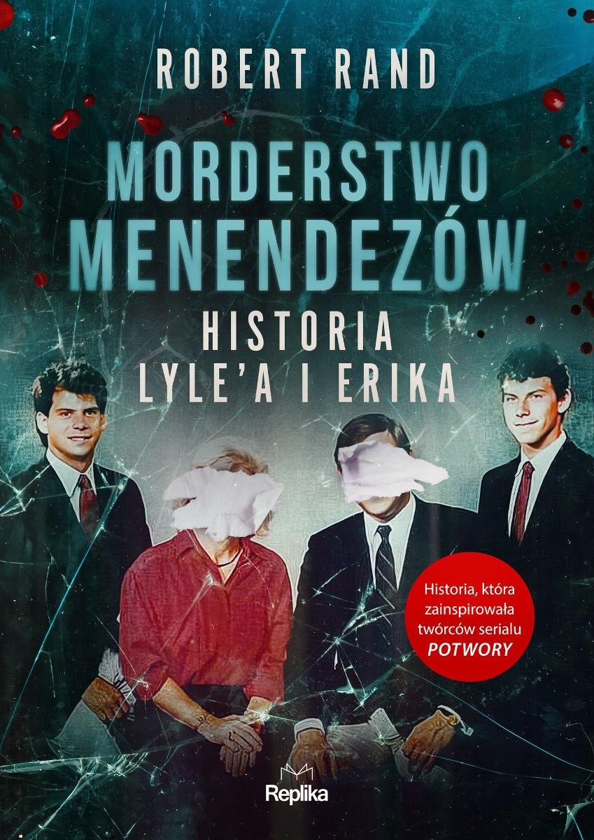 Morderstwo Menendezów. Historia Lyle’a i Erika okładka