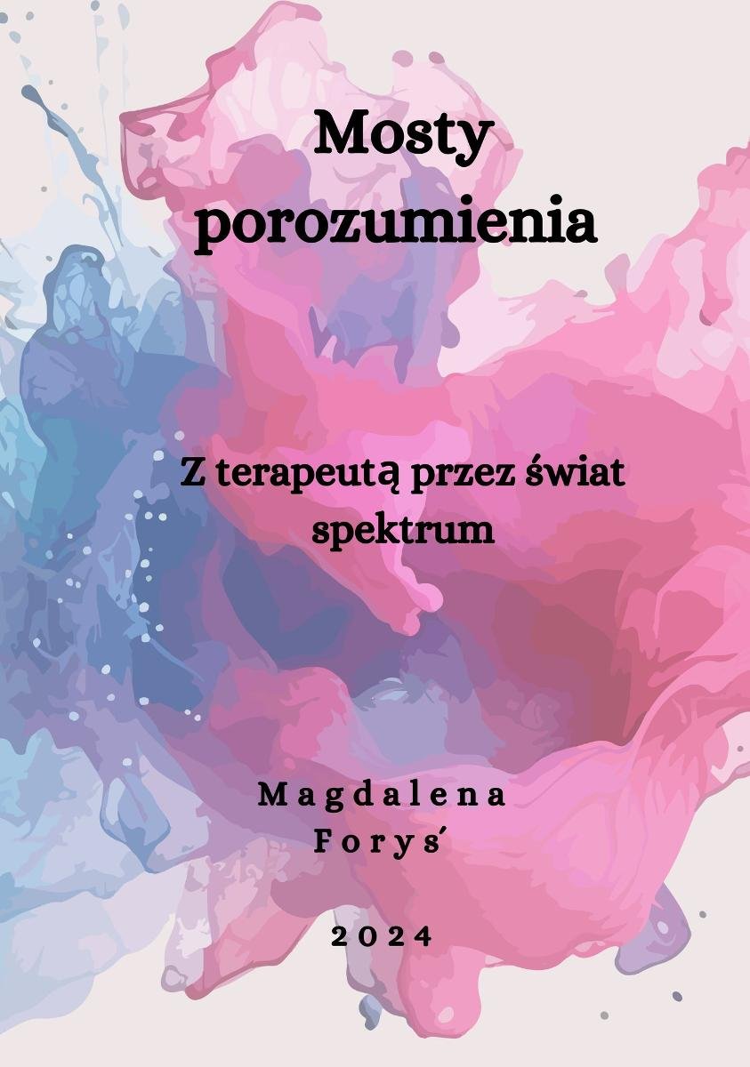 Mosty porozumienia. Z terapeutą przez świat spektrum okładka