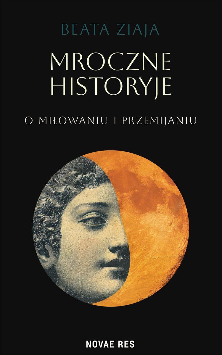 Mroczne historyje o miłowaniu i przemijaniu okładka