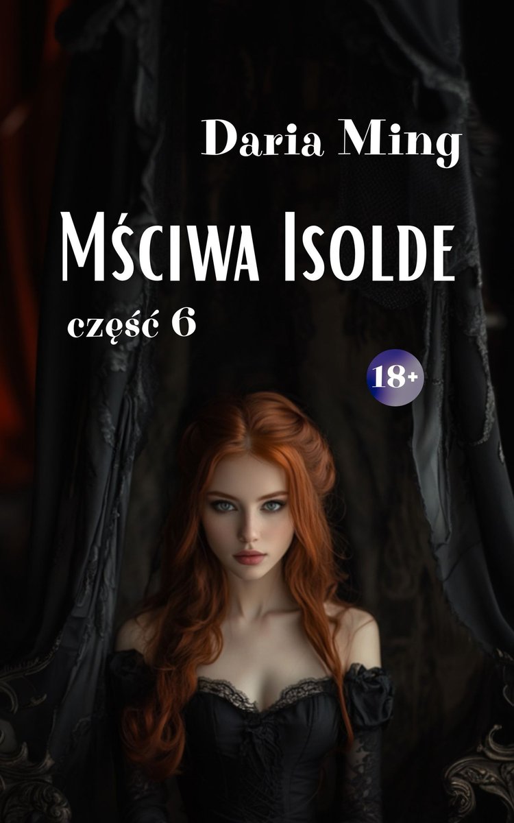 Mściwa Isolde. Część 6 okładka