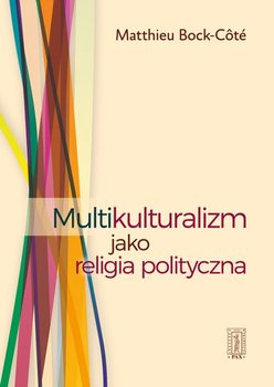 Multikulturalizm jako religia polityczna okładka