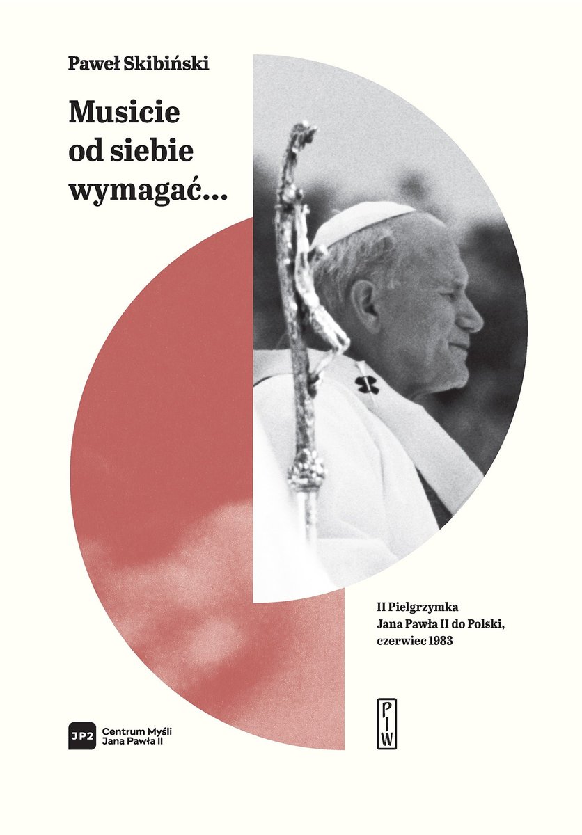 "Musicie od siebie wymagać..." II pielgrzymka Jana Pawła II do Polski, czerwiec 1983 - ebook MOBI okładka