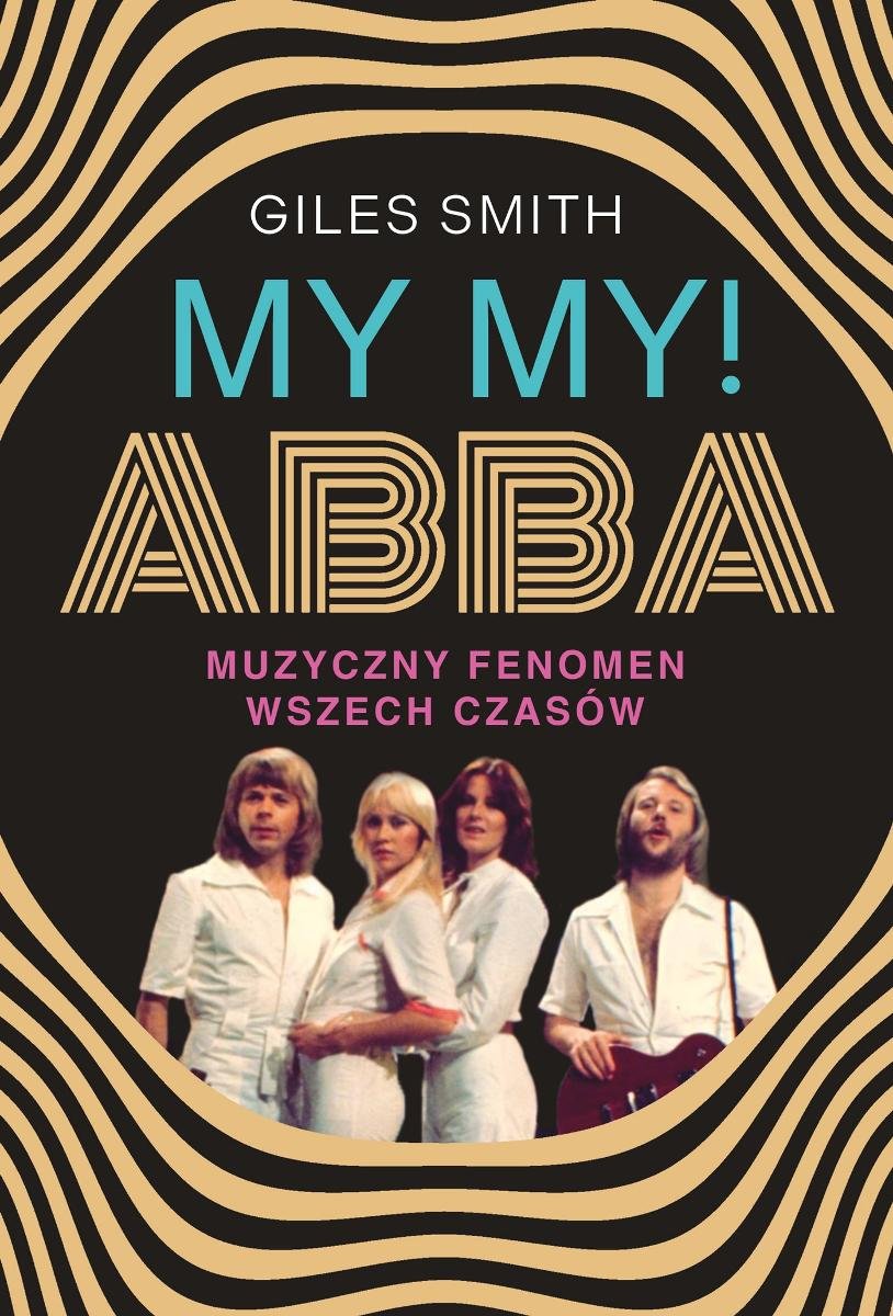 My My! Abba. Muzyczny fenomen wszech czasów okładka