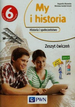 My i historia 6. Historia i społeczeństwo. Zeszyt ćwiczeń. Szkoła podstawowa okładka