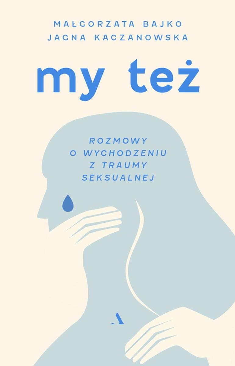 My też. Rozmowy o wychodzeniu z traumy seksualnej okładka