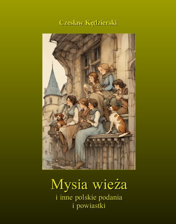 Mysia wieża i inne polskie podania i powiastki okładka