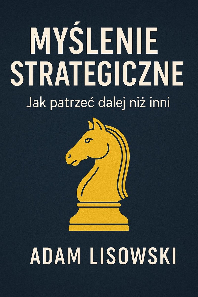 Myślenie strategiczne. Jak patrzeć dalej niż inni okładka