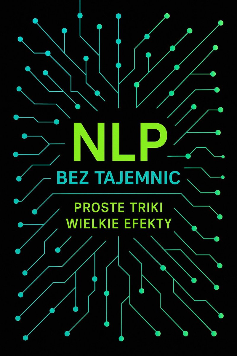 NLP bez tajemnic: proste triki, wielkie efekty okładka
