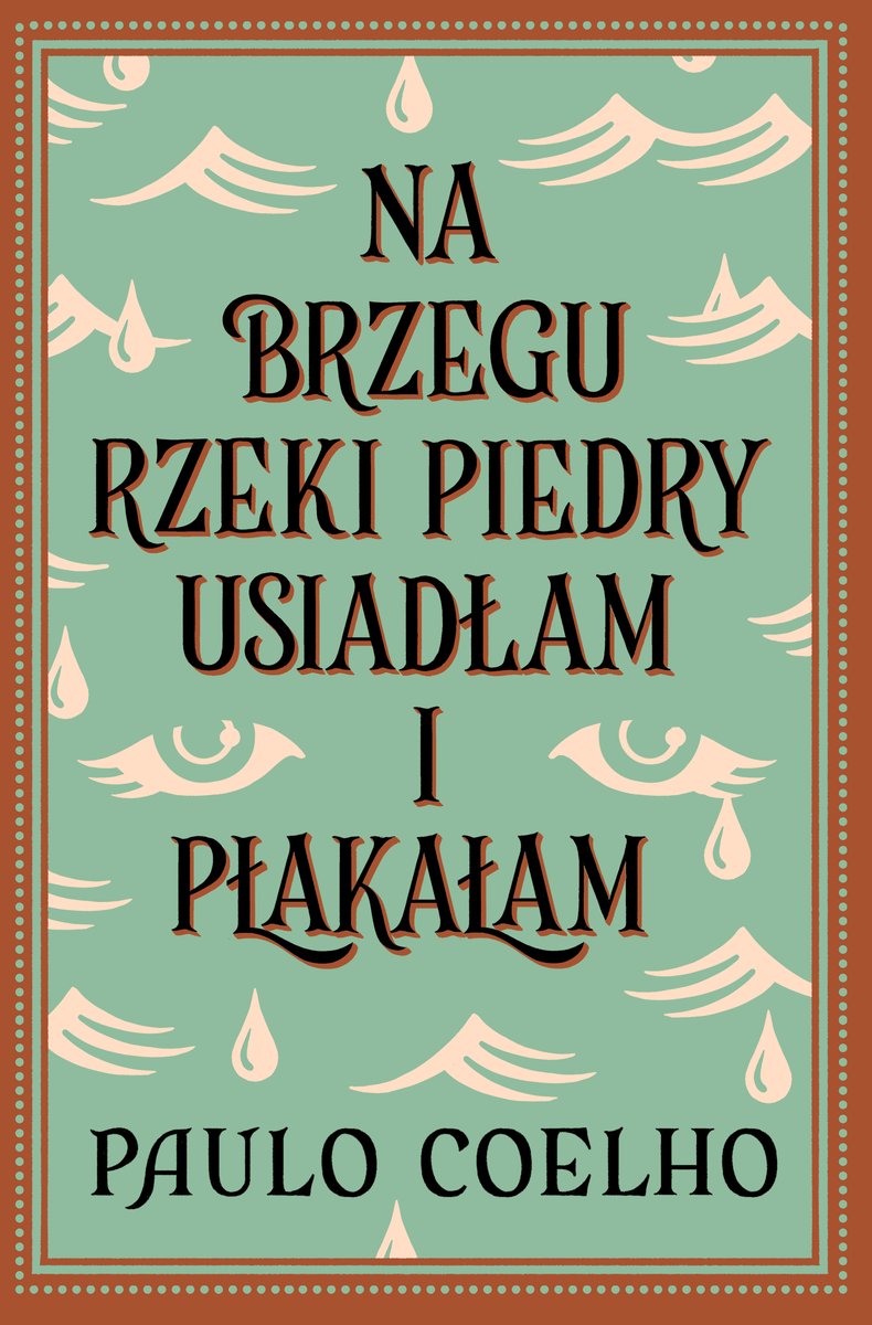 Na brzegu rzeki Piedry usiadłam i płakałam okładka