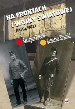 Na frontach I wojny światowej. Pamiętniki okładka