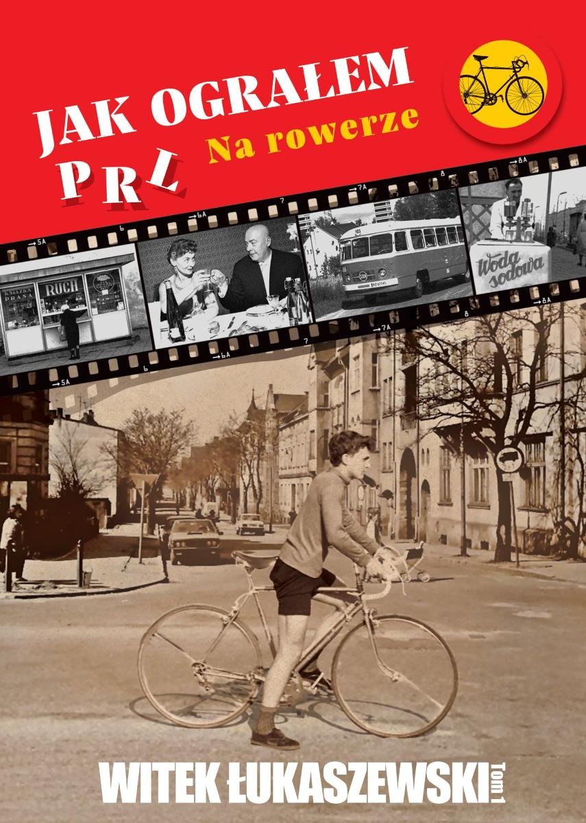 Na rowerze. Jak ograłem PRL. Tom 1 - ebook EPUB okładka