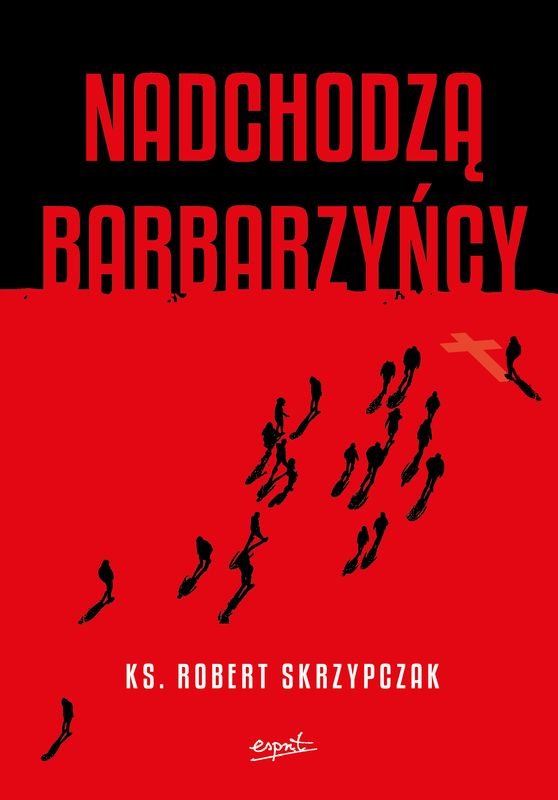 Nadchodzą barbarzyńcy. Katecheza Boga w wydarzeniach okładka