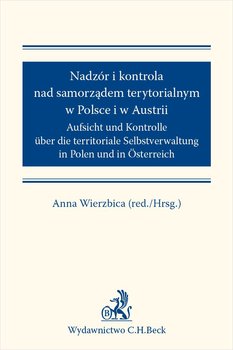 Nadzór i kontrola nad samorządem terytorialnym w Polsce i Austrii okładka