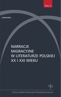 Narracje migracyjne w literaturze polskiej XX i XXI wieku okładka