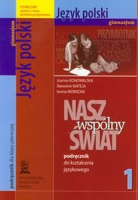 Nasz wspólny świat 1. Język polski. Podręcznik do kształcenia zintegrowanego okładka