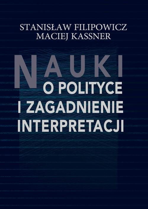 Nauki o polityce i zagadnienie interpretacji okładka