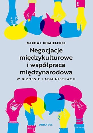 Negocjacje międzykulturowe i współpraca międzynarodowa w biznesie i administracji okładka