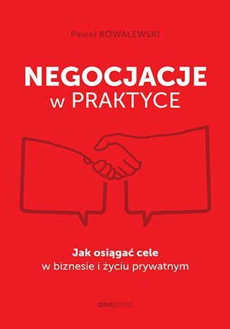 Negocjacje w praktyce. Jak osiągać cele w biznesie i życiu prywatnym - ebook epub okładka