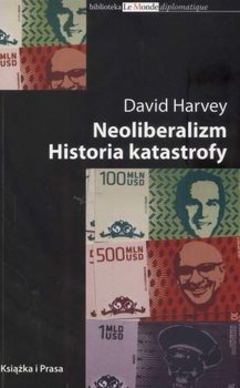 Neoliberalizm. Historia Katastrofy okładka