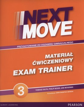 Next Move 3. Exam Trainer materiał ćwiczeniowy. Gimnazjum okładka