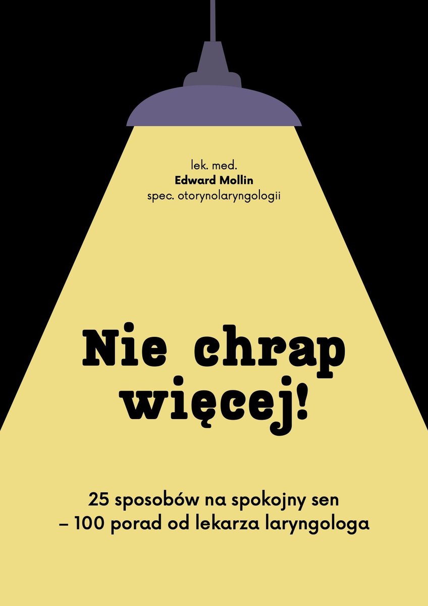 Nie chrap więcej !  25 sposobów na spokojny sen - 100 porad od lekarza laryngologa okładka